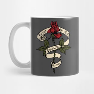 Roses Do Not Blossom Hastily Mug